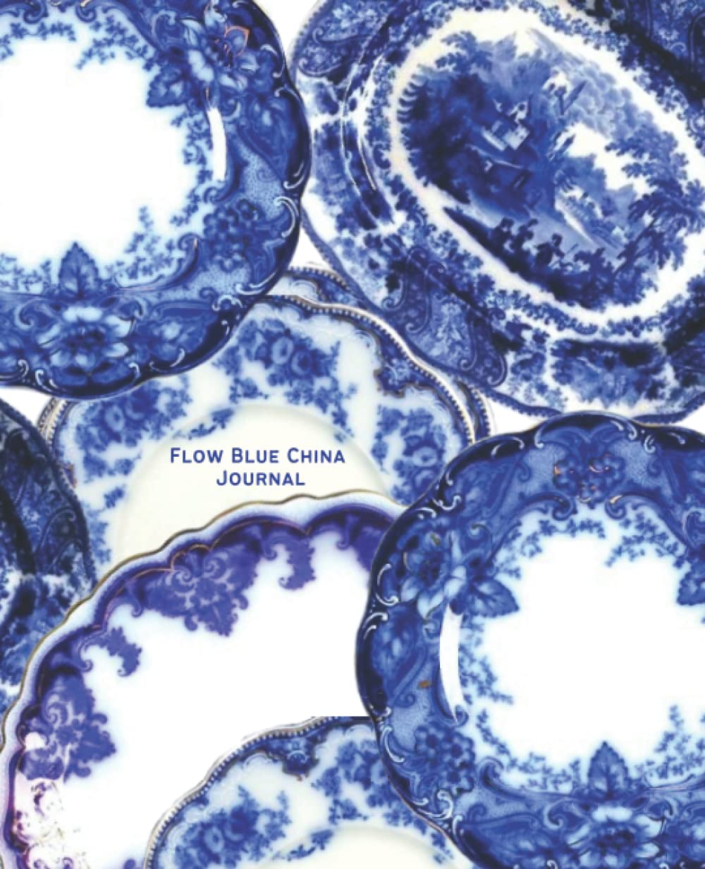 ler totalmente Flow Blue China Journal: Notebook For China Collectors, College Ruled, 200 Pages, Lined Journal for Adults, Teens, Back To School