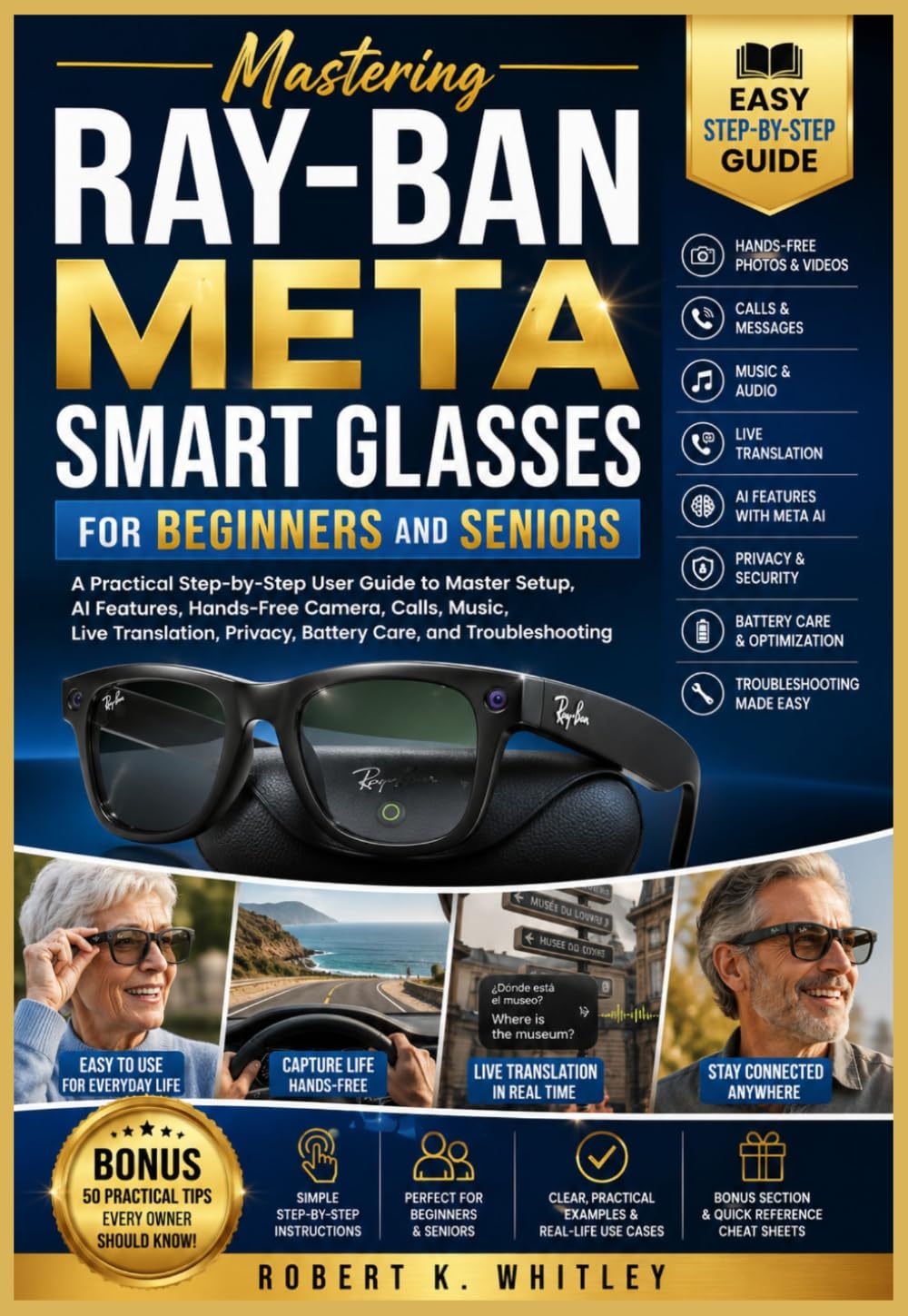 ler totalmente Mastering Ray-Ban Meta Smart Glasses for Beginners and Seniors: A Practical Step-by-Step User Guide to Master Setup, AI Features, Hands-Free Camera,... (The Everyday User Mastery Series)