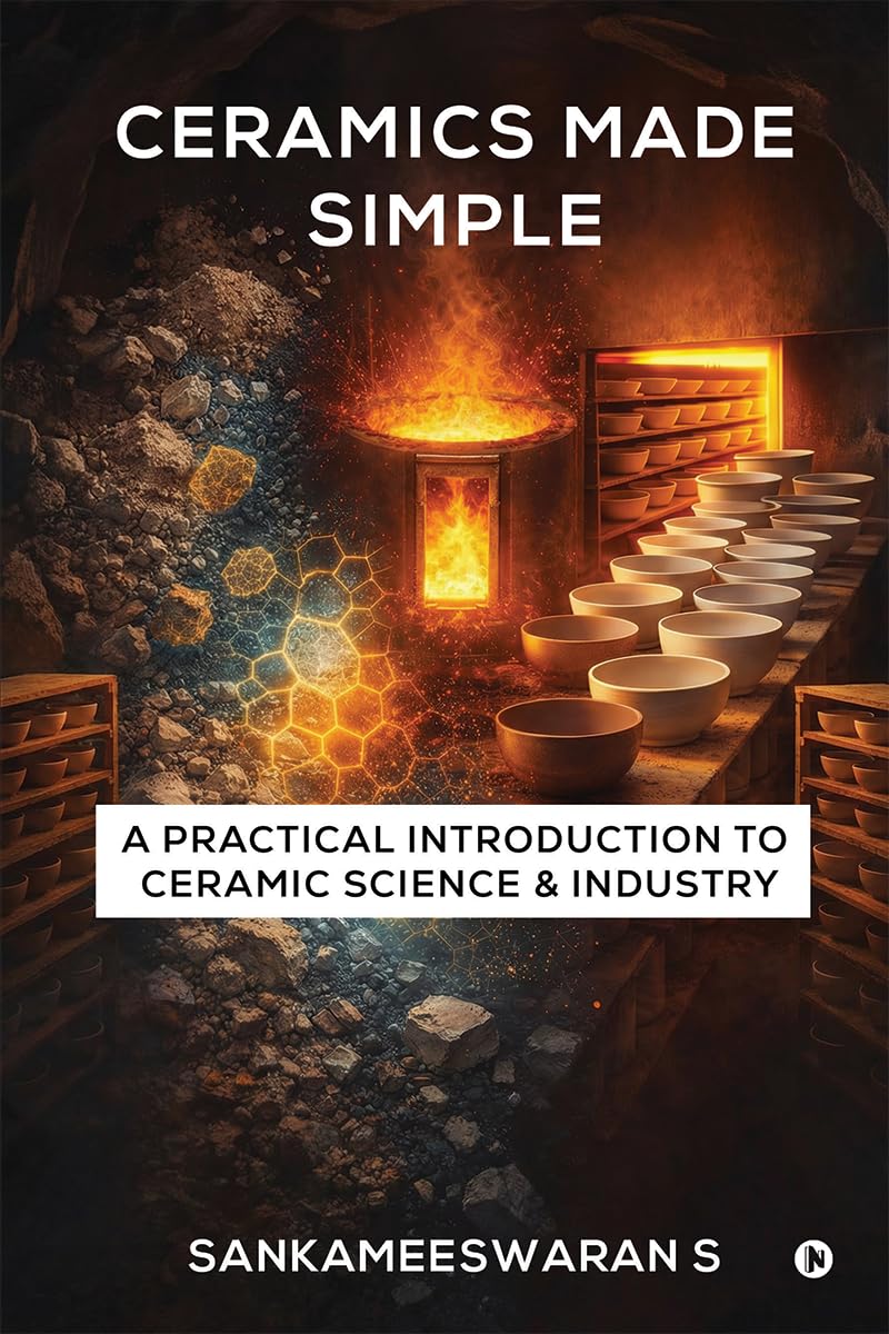 Ceramics Made Simple: A Practical Introduction to Ceramic Science & Industry baixar livro de graça