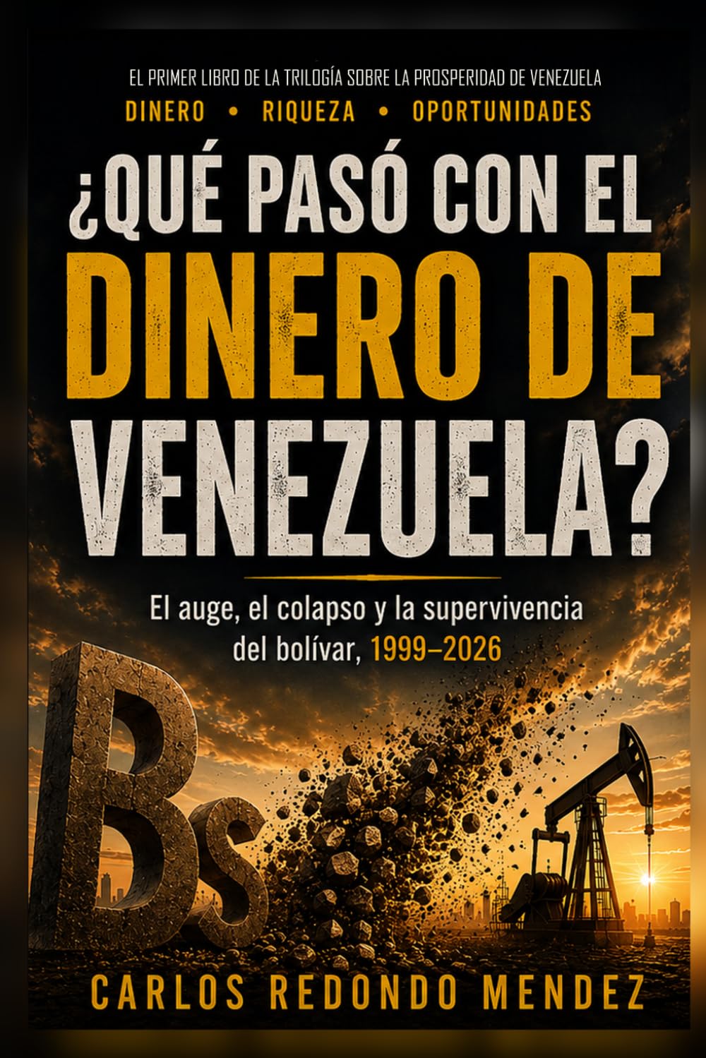 ¿QUÉ PASÓ CON EL DINERO DE VENEZUELA?: El auge, el colapso y la supervivencia del bolívar, 1999-2026 (Spanish Edition) baixar livro de graça