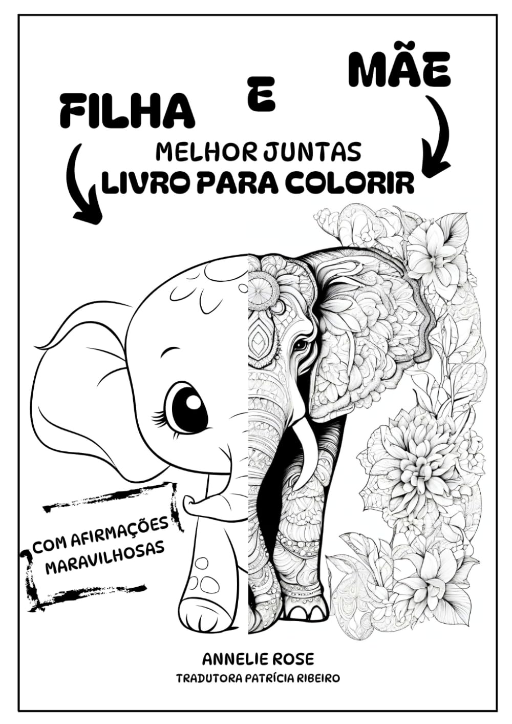 filha e mãe - melhor juntas livro para colorir - com afirmações maravilhosas: A nossa criatividade une-nos de uma forma especial. (Portuguese Edition) baixar o livro de graça