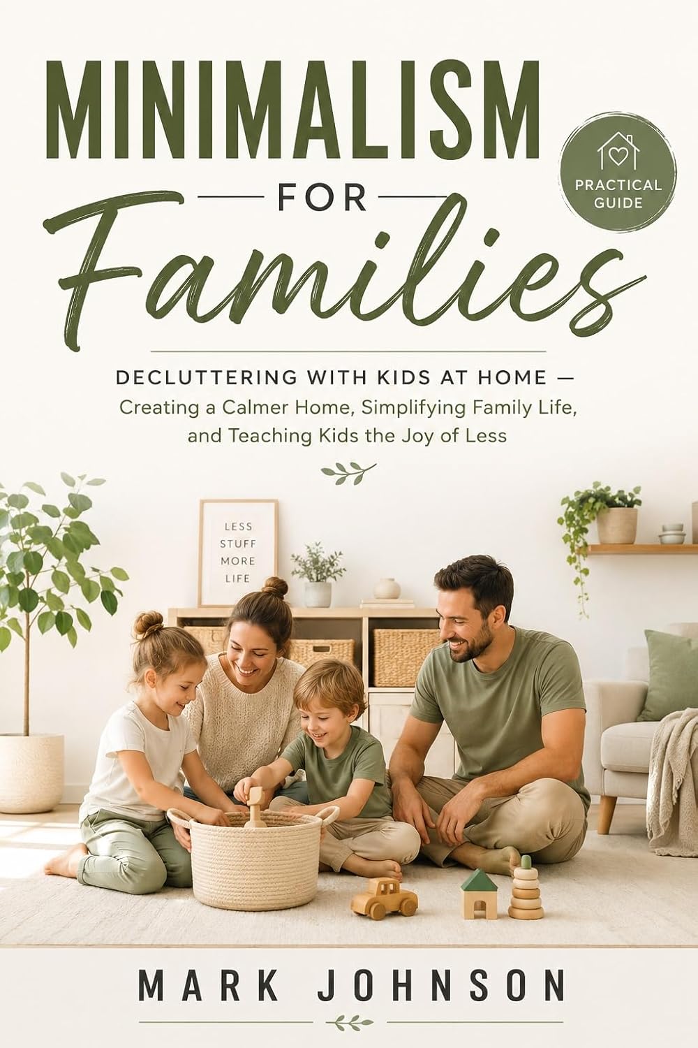 capítulo por capítulo baixar Minimalism for Families Decluttering with Kids at Home: Creating a Calmer Home, Simplifying Family Life, and Teaching Kids the Joy of Less (English Edition)