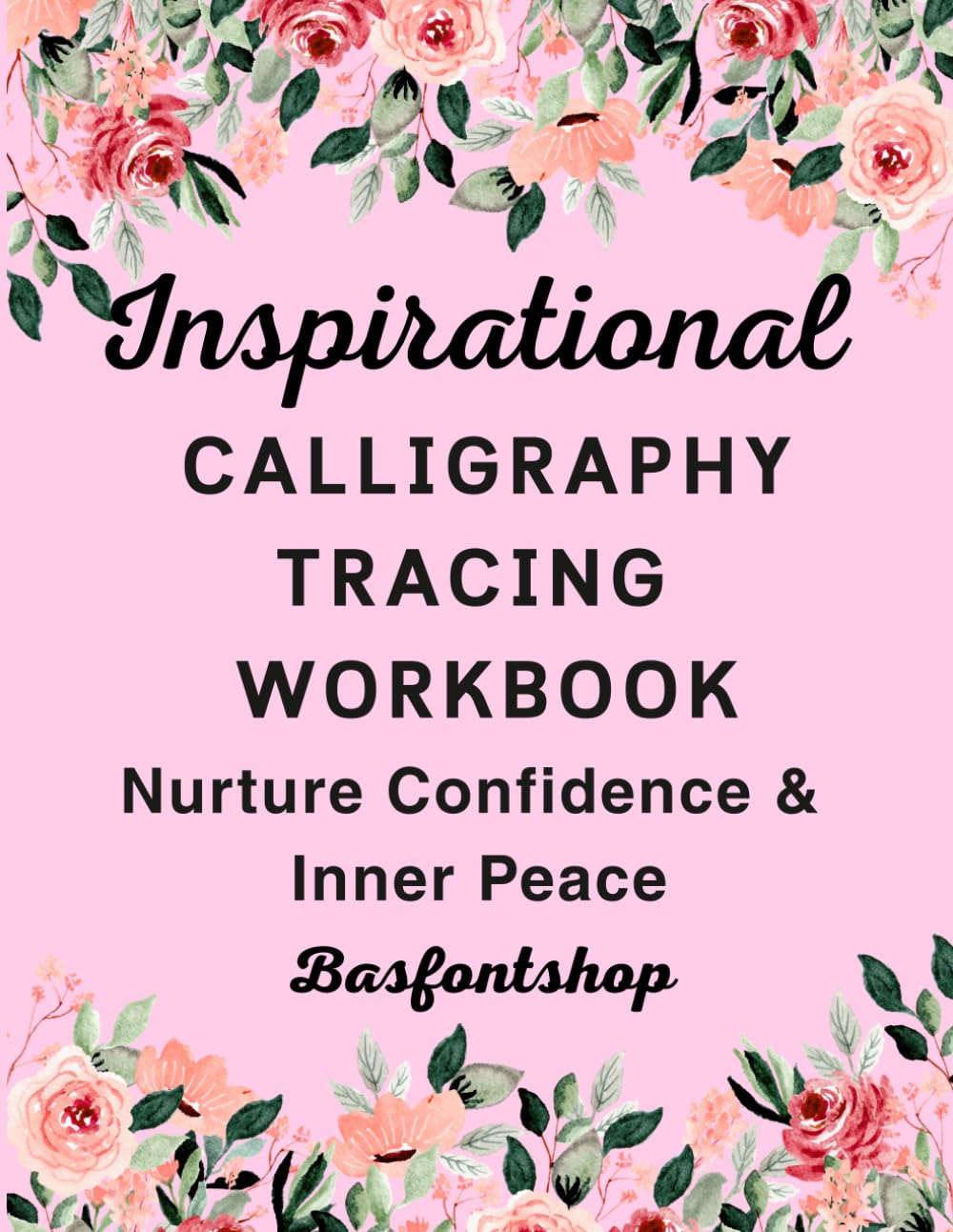 Inspirational Calligraphy Tracing Workbook: Modern Lettering Practice Pages for Beginners with Uplifting Quotes (8.5 x 11 inches, 58 Pages) baixar o livro de graça