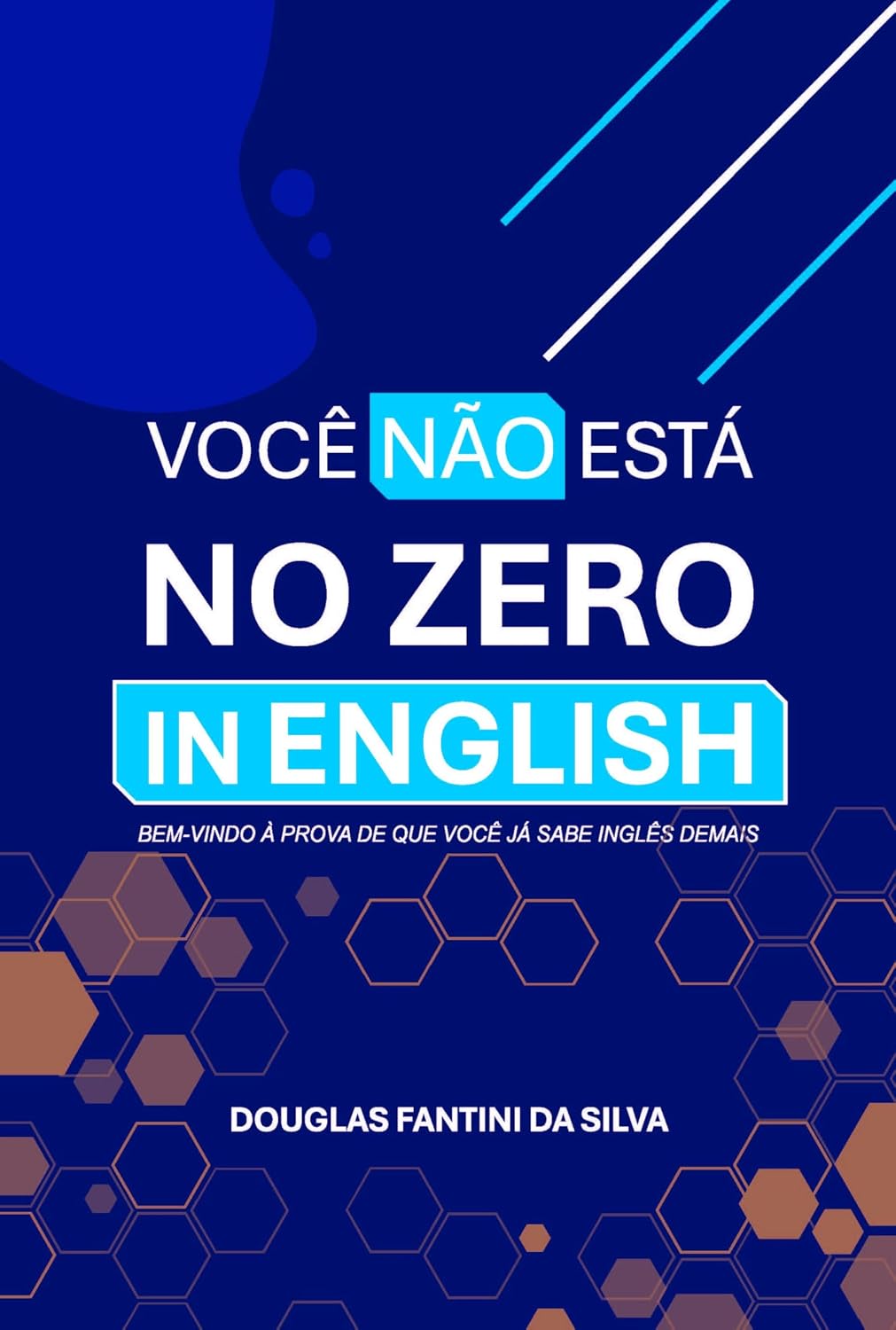 Você Não Está no Zero in English: Bem-vindo à Prova de que Você já Sabe Inglês Demais baixar o livro de graça
