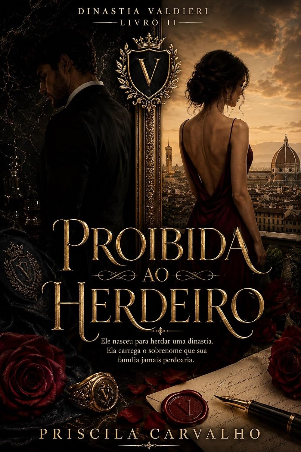 PROIBIDA AO HERDEIRO: Ele nasceu para herdar uma dinastia. Ela carrega o sobrenome que sua família jamais perdoaria. (DINASTIA VALDIERI Livro 2)