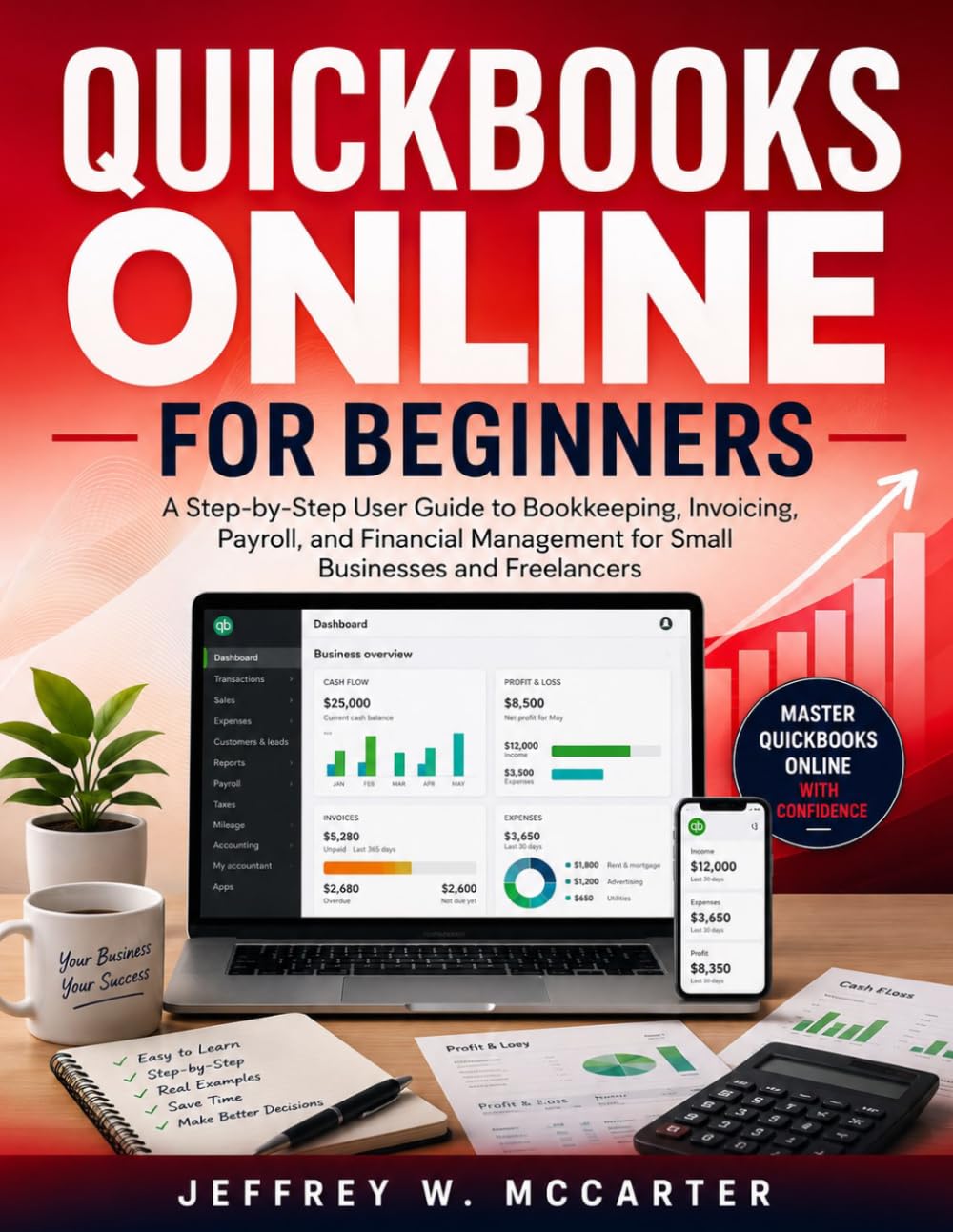 ler totalmente QuickBooks Online for Beginners: A Step-by-Step User Guide to Bookkeeping, Invoicing, Payroll, and Financial Management for Small Businesses and Freelancers