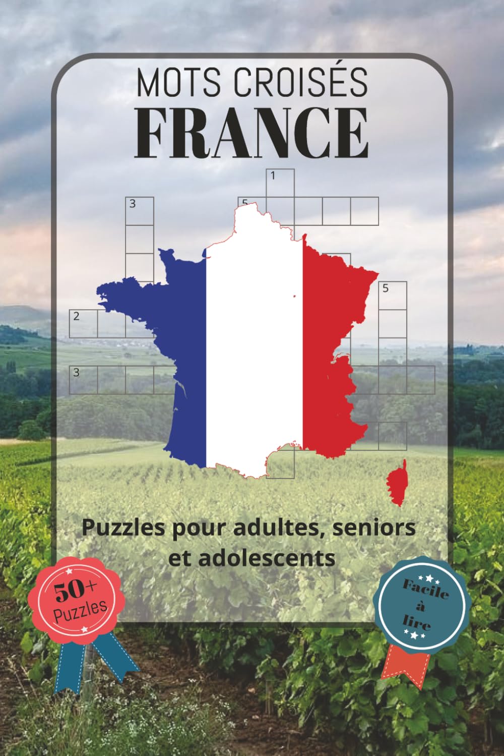 Mots Croisés France: Police facile à lire, comprenant l’histoire de France, la gastronomie française, les villes, les personnages historiques, les... 120 pages | Plus de 50 gri (French Edition) baixar livro de graça