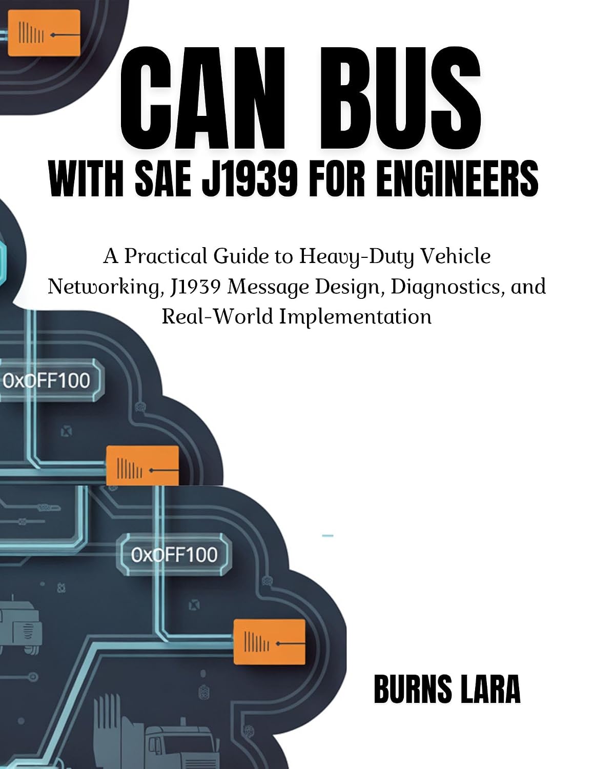 capítulo por capítulo baixar CAN Bus with SAE J1939 for Engineers: A Practical Guide to Heavy-Duty Vehicle Networking, J1939 Message Design, Diagnostics, and Real-World Implementation (English Edition)