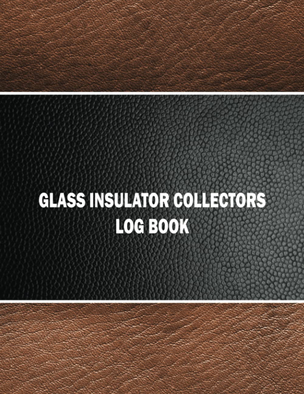 ler totalmente Glass Insulator Collectors Log Book: Detailed Inventory Logbook & Organizer For Insulator Collectors. Track and Record Your Collectable Antique,... Insulators. With Extra Lined Notes Section