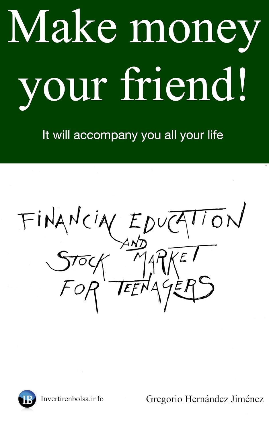 ler totalmente Make money your friend!: It will accompany you all your life (English Edition)