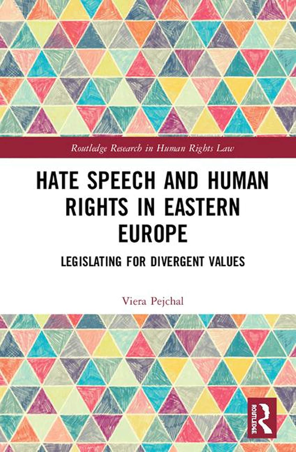 Hate Speech and Human Rights in Eastern Europe: Legislating for Divergent Values (Routledge Research in Human Rights Law) (English Edition) baixar livro de graça