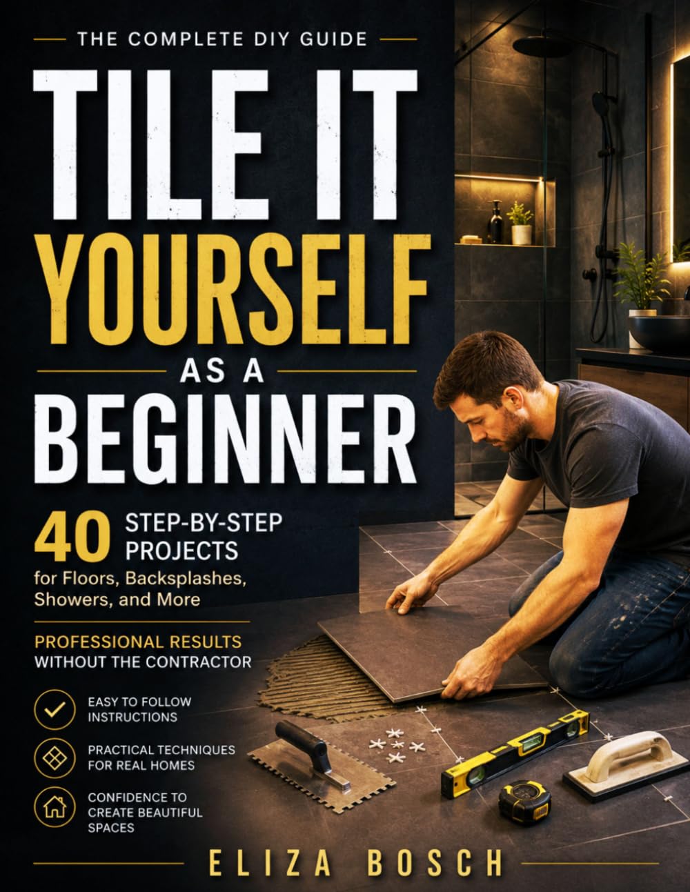 capítulo por capítulo baixar Tile It Yourself as a Beginner: 40 Step-by-Step Projects for Floors, Backsplashes, Showers, and More Professional Results Without the Contractor