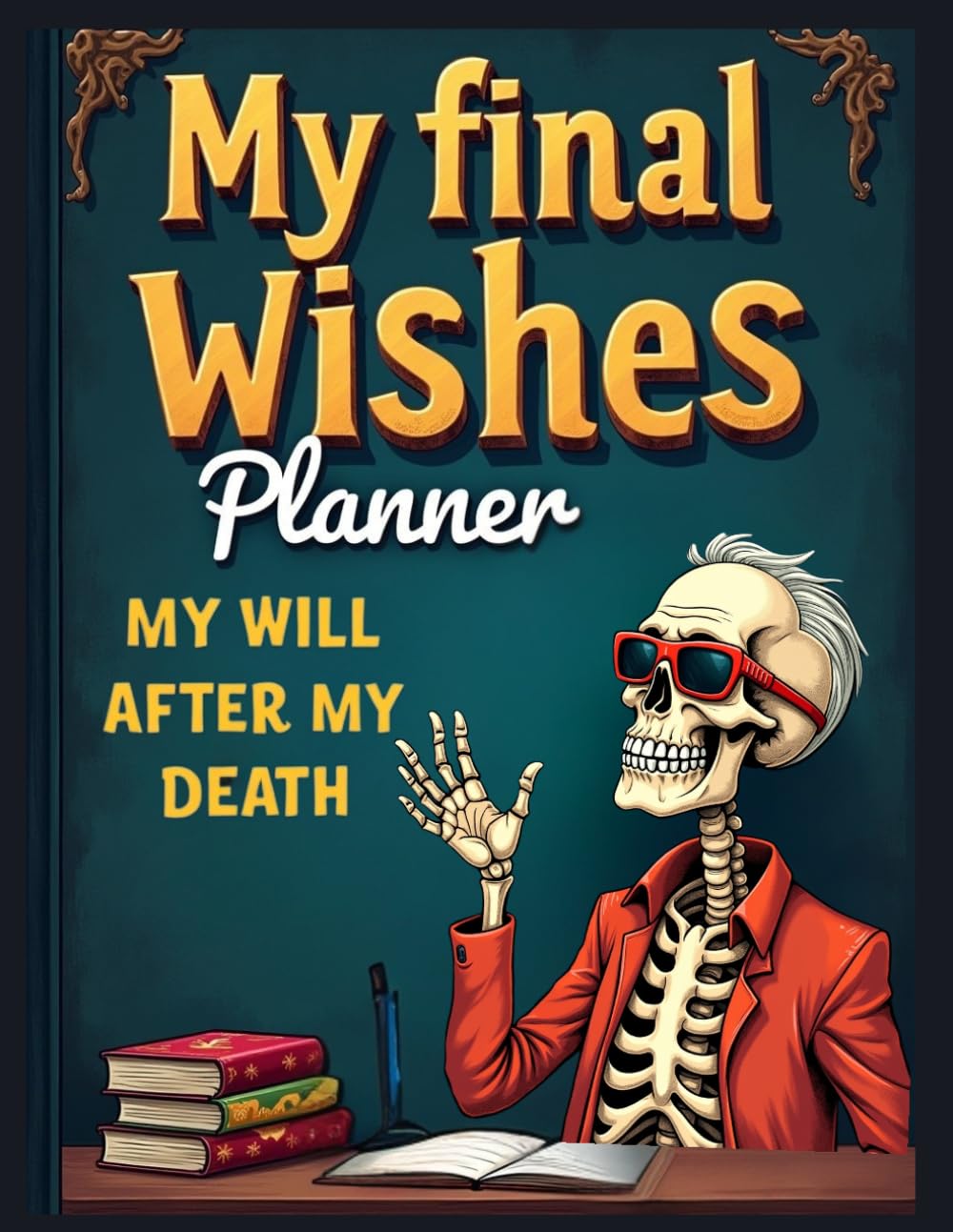 My Final Wishes Planner: My Will After My Death: A Complete End of Life Journal for Personal Information, Estate Planning, Financial Records, and Final Arrangements baixar livro de graça