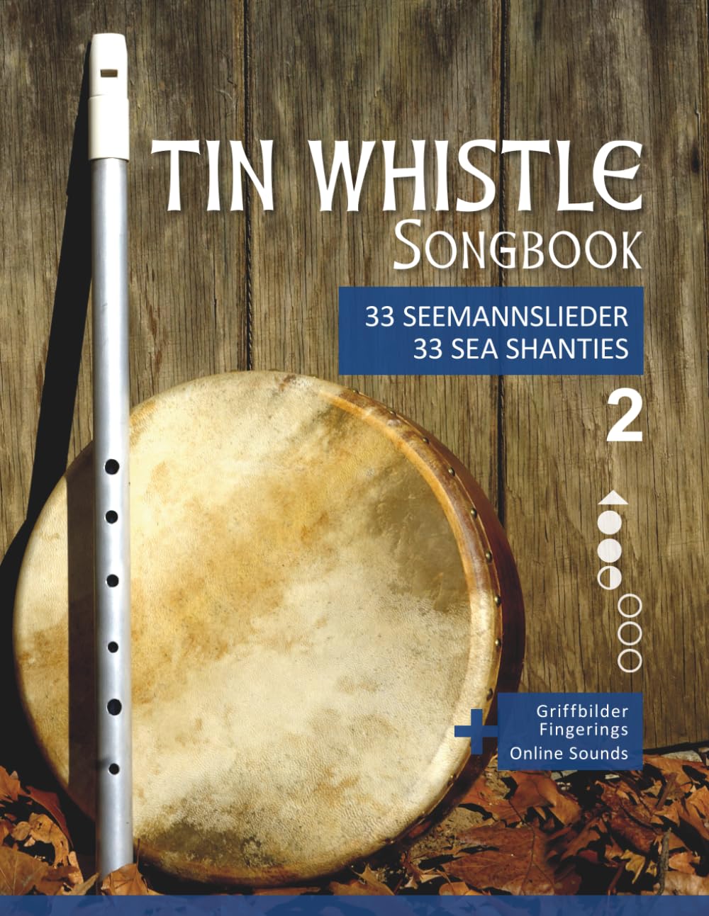 Tin Whistle Songbook - 33 Seemannslieder / Sea Shanties - 2: + Griffbilder / fingerings & Sounds online baixar o livro de graça