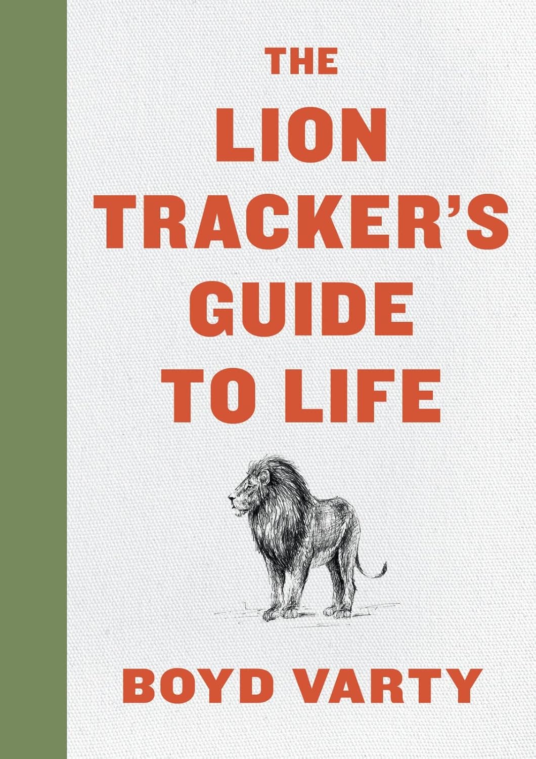 The Lion Tracker's Guide to Life: A Transformative Guide to Finding your Purpose baixar o livro de graça