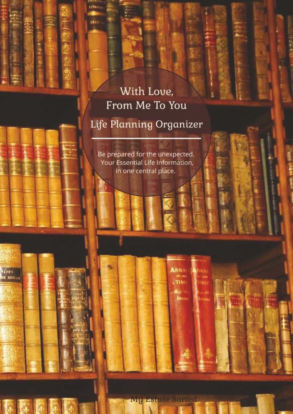 ler totalmente End of Life Planner: With Love, From Me To You: A Life Organizer for Final Wishes, Probate, Assets, Passwords and Peace of Mind