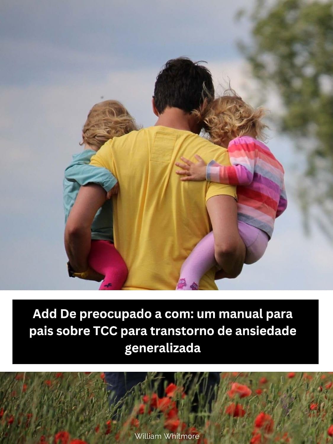 ler totalmente De preocupado a com: um manual para pais sobre TCC para transtorno de ansiedade generalizada