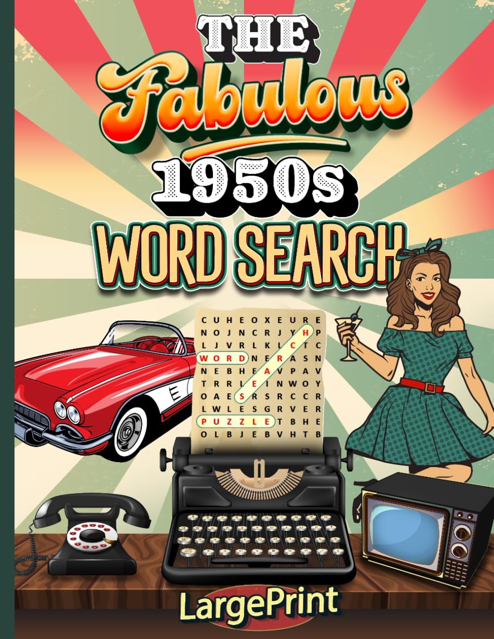 The fabulous 1950s Word Search Large Print: Nostalgic Fifties Large Print Puzzles for Adults and Seniors, Events, Music, Fashion, Sports and more. The Good Ole Days baixar livro de graça