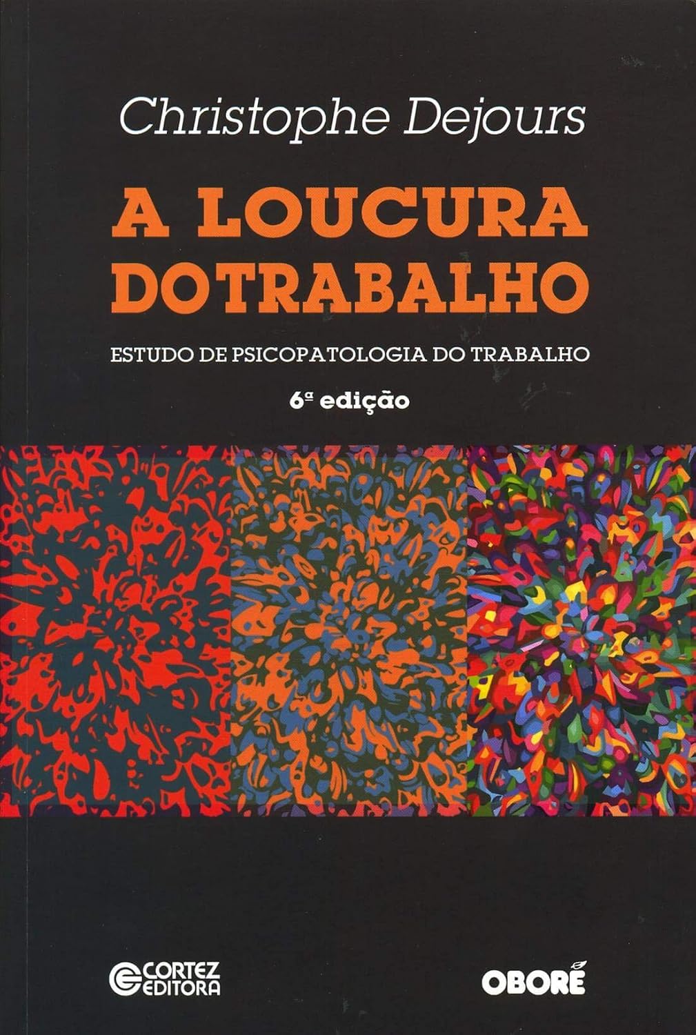 A loucura do trabalho: estudo de psicopatologia do trabalho