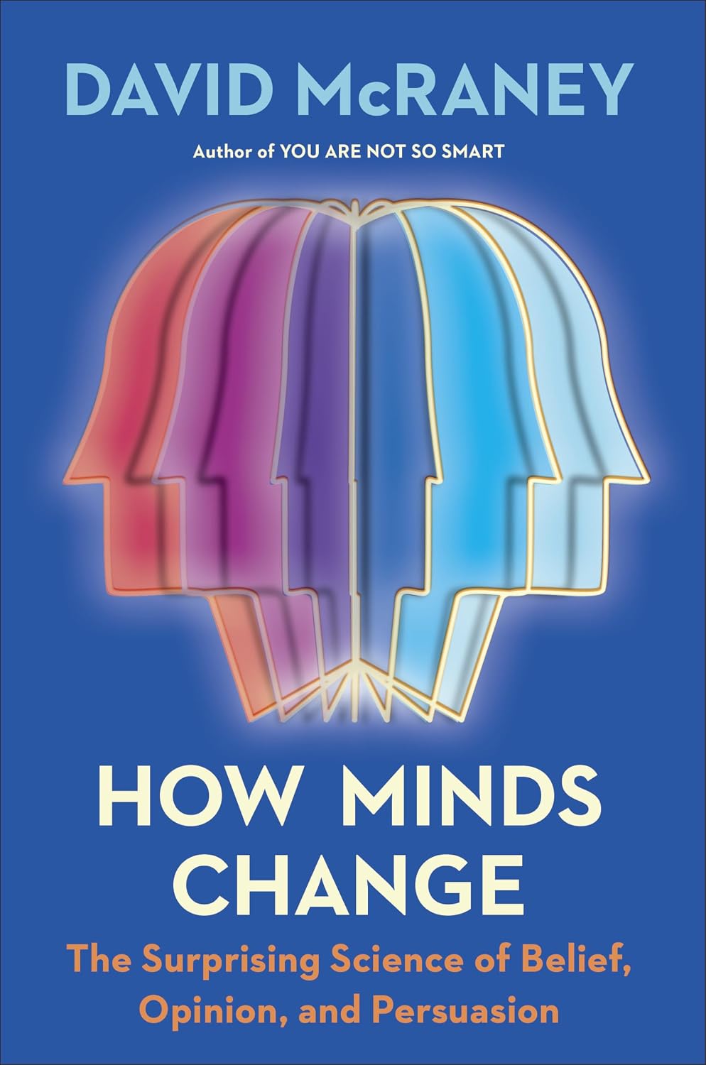 How Minds Change: The Surprising Science of Belief, Opinion, and Persuasion baixar o livro de graça