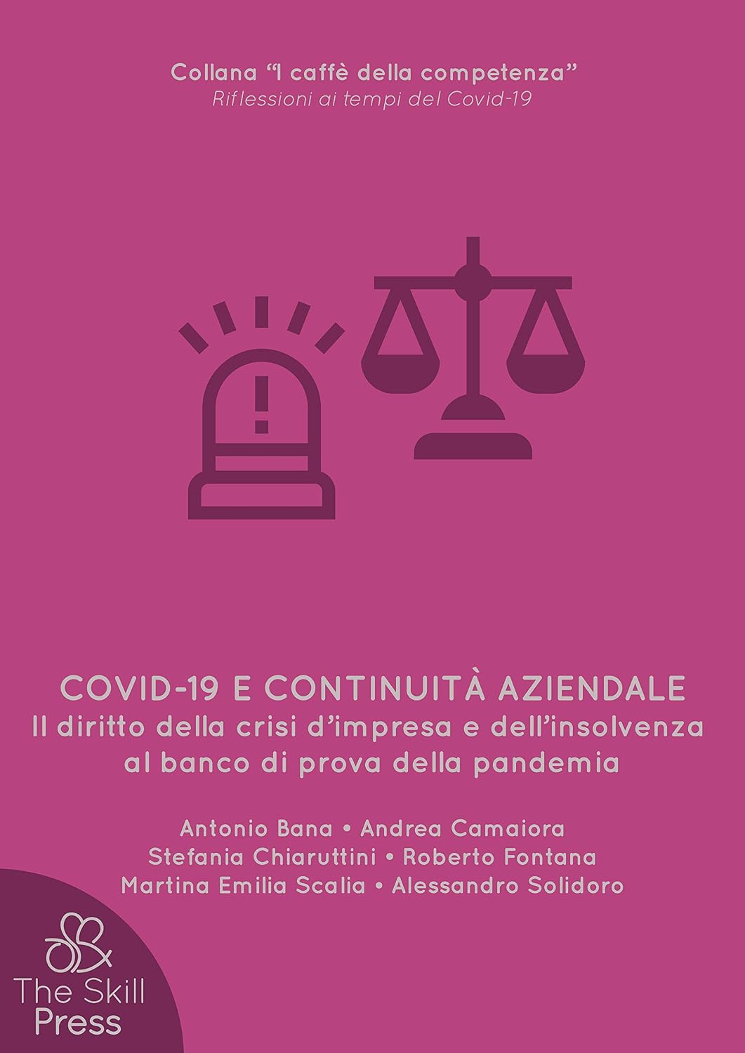 Covid-19 e continuità aziendale: Il diritto della crisi d'impresa e dell'insolvenza al banco di prova della pandemia (Collana Covid «I caffè della competenza» Vol. 9) (Italian Edition) baixar livro de graça