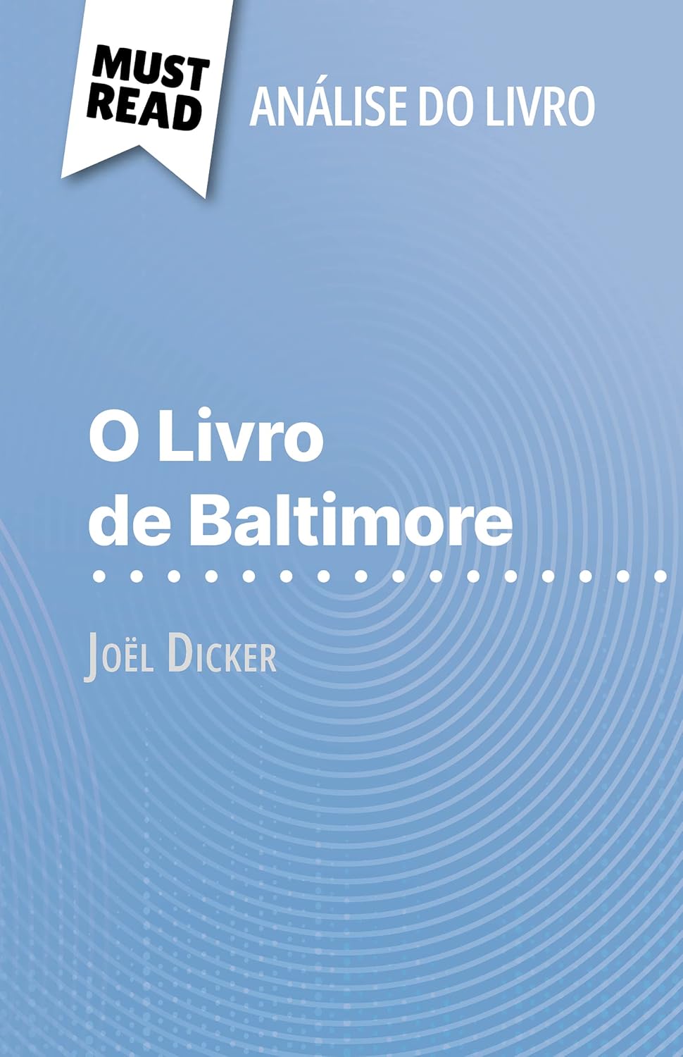 capítulo por capítulo baixar O Livro de Baltimore de Joël Dicker (Análise do livro): Análise completa e resumo pormenorizado do trabalho