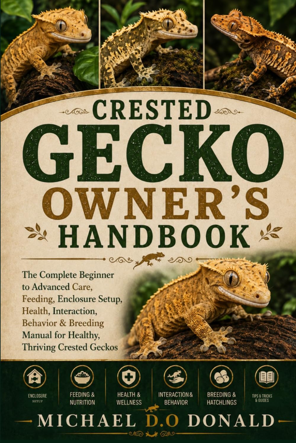 Crested Gecko Owner's Handbook: The Complete Beginner to Advanced Care, Feeding, Enclosure Setup, Health, Interaction, Behavior & Breeding Manual for Healthy, Thriving Crested Geckos baixar livro de graça