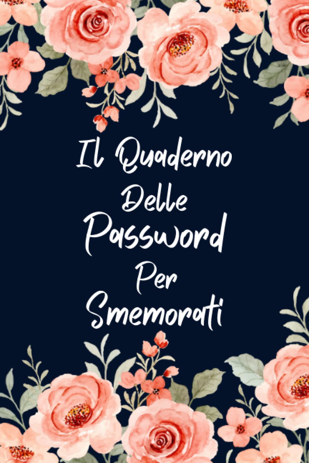 capítulo por capítulo baixar Il Quaderno delle Password per Smemorati: Taccuino di password, organizzatore di giornali di bordo per mantenere tutti i tuoi siti web, nome utente e... compleanno e San Valentino (Italian Edition)