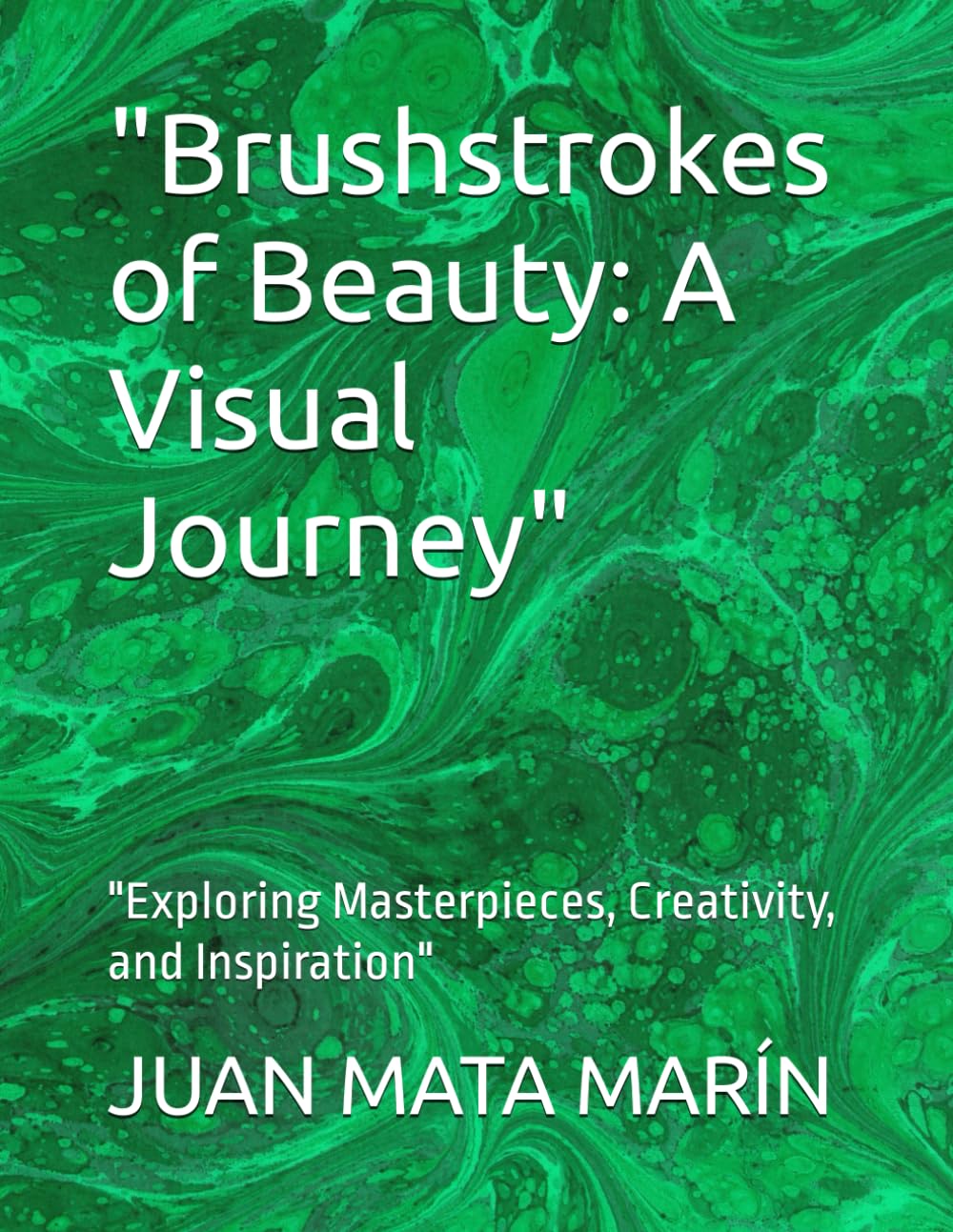 ler totalmente "Brushstrokes of Beauty: A Visual Journey": "Exploring Masterpieces, Creativity, and Inspiration" (Spanish Edition)