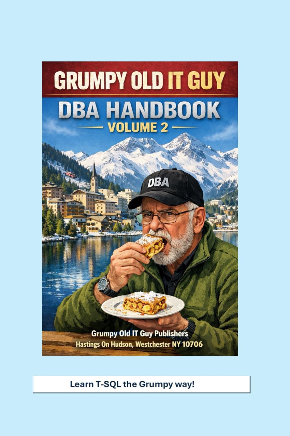 ler totalmente Grumpy Old IT Guy DBA Handbook: Volume 2 (SQL Server Programming & Administration Books)