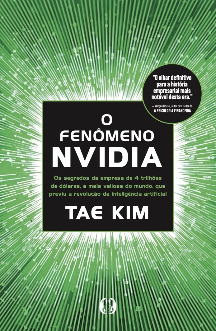 O fenômeno NVidia: Os segredos da empresa de 4 trilhões de dólares, a mais valiosa do mundo, que previu a revolução da inteligência artificial baixar o livro de graça