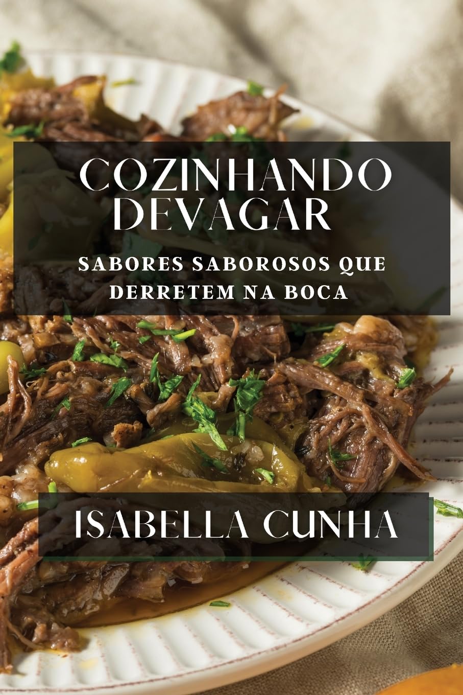 ler totalmente Cozinhando Devagar: Sabores Saborosos que Derretem na Boca