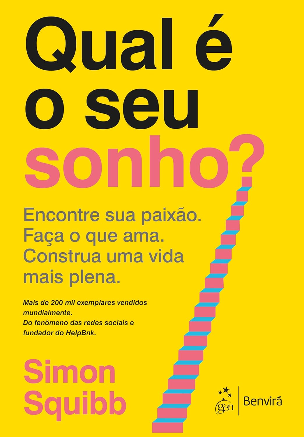 Qual é o seu sonho? Encontre sua paixão. Faça o que ama. Construa uma vida mais plena baixar livro de graça