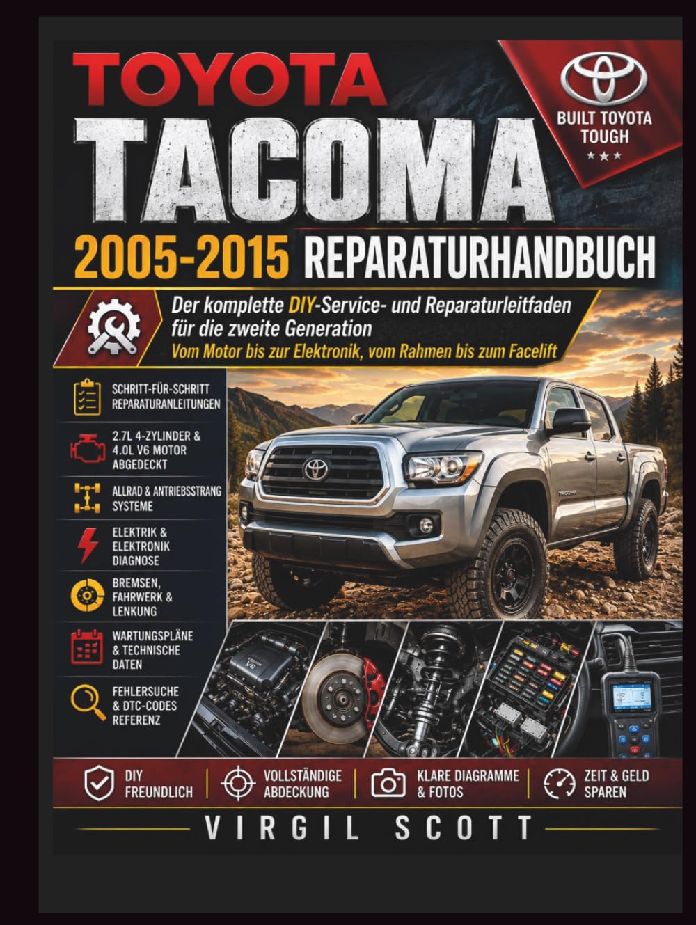 TOYOTA TACOMA 2005-2015 REPARATURHANDBUCH: Der komplette DIY-Service- und Reparaturleitfaden fuer die zweite Generation Vom Motor bis zur Elektronik, vom Rahmen bis zum Facelift (German Edition) baixar o livro de graça