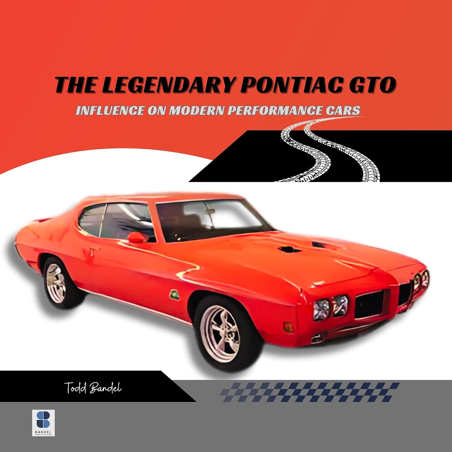 ler totalmente The Legendary Pontiac GTO: Influence on Modern Performance Cars (Pontiac Chronicles: A Legacy of Iconic Cars Book 2) (English Edition)