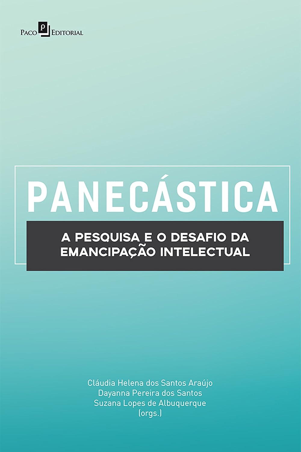 ler totalmente Panecástica: Pesquisa e o Desafio da Emancipação Intelectual