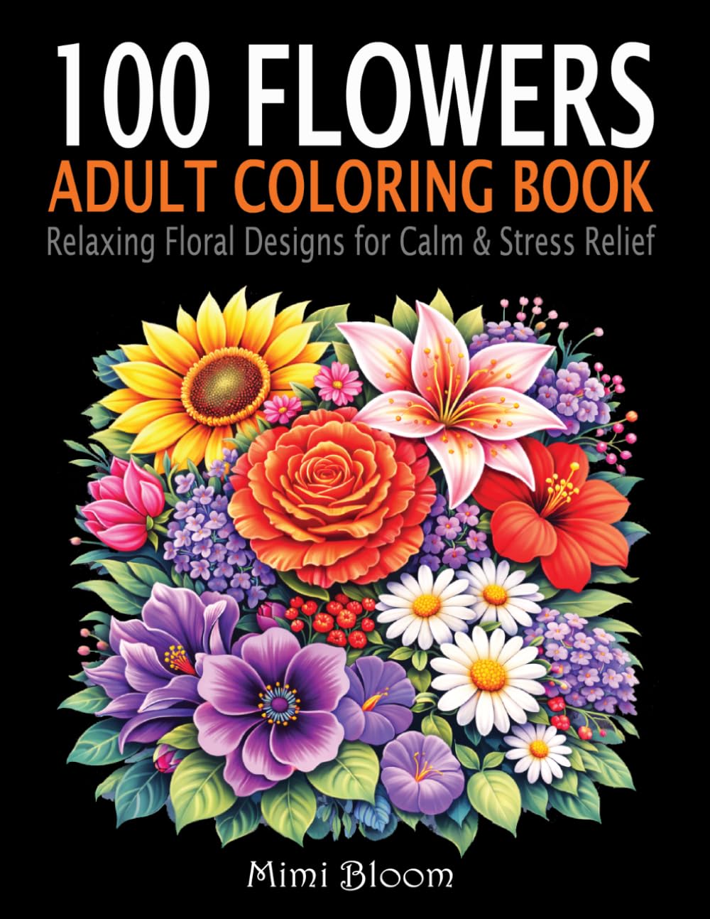 100 Flowers Coloring Book for Adults: Relaxing Floral Designs for Calm & Stress Relief baixar o livro de graça