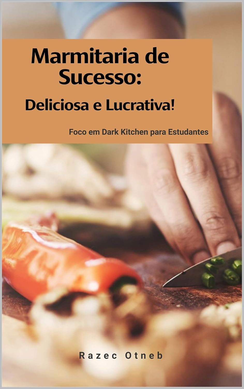 "Marmitaria de Sucesso: Deliciosa e Lucrativas": Foco em marmitas para estudantes baixar o livro de graça