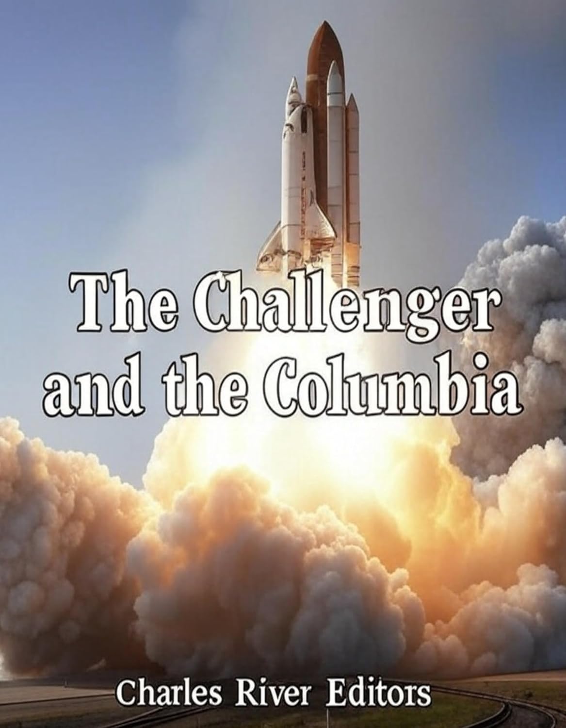 capítulo por capítulo baixar The Challenger and the Columbia: The History of the Space Shuttles that Suffered Disasters (English Edition)