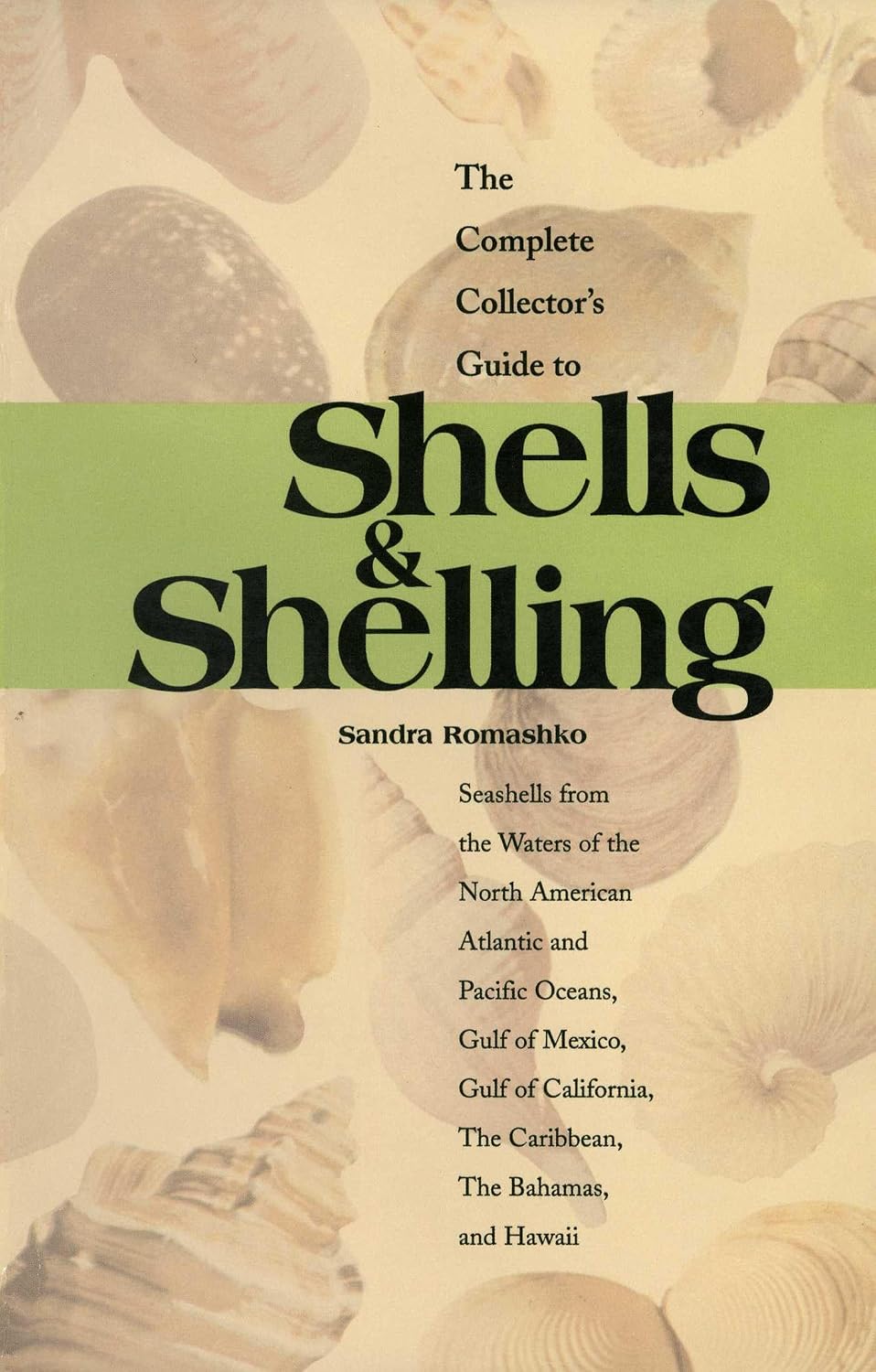The Complete Collector's Guide to Shells & Shelling: Seashells for the Waters of the North American Atlantic and Pacific Oceans, Gulf of Mexico, Gulf of... The Bahamas, and Hawaii (English Edition) baixar o livro de graça