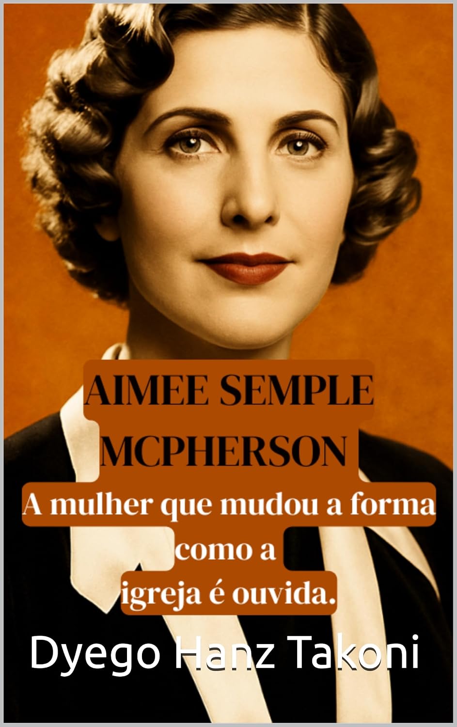 AIMEE SEMPLE MCPHERSON: A mulher que ensinou a fé a falar a língua do seu tempo — e mudou para sempre a forma como a igreja é ouvida (VOZES DO AVIVAMENTO Livro 1) baixar o livro de graça