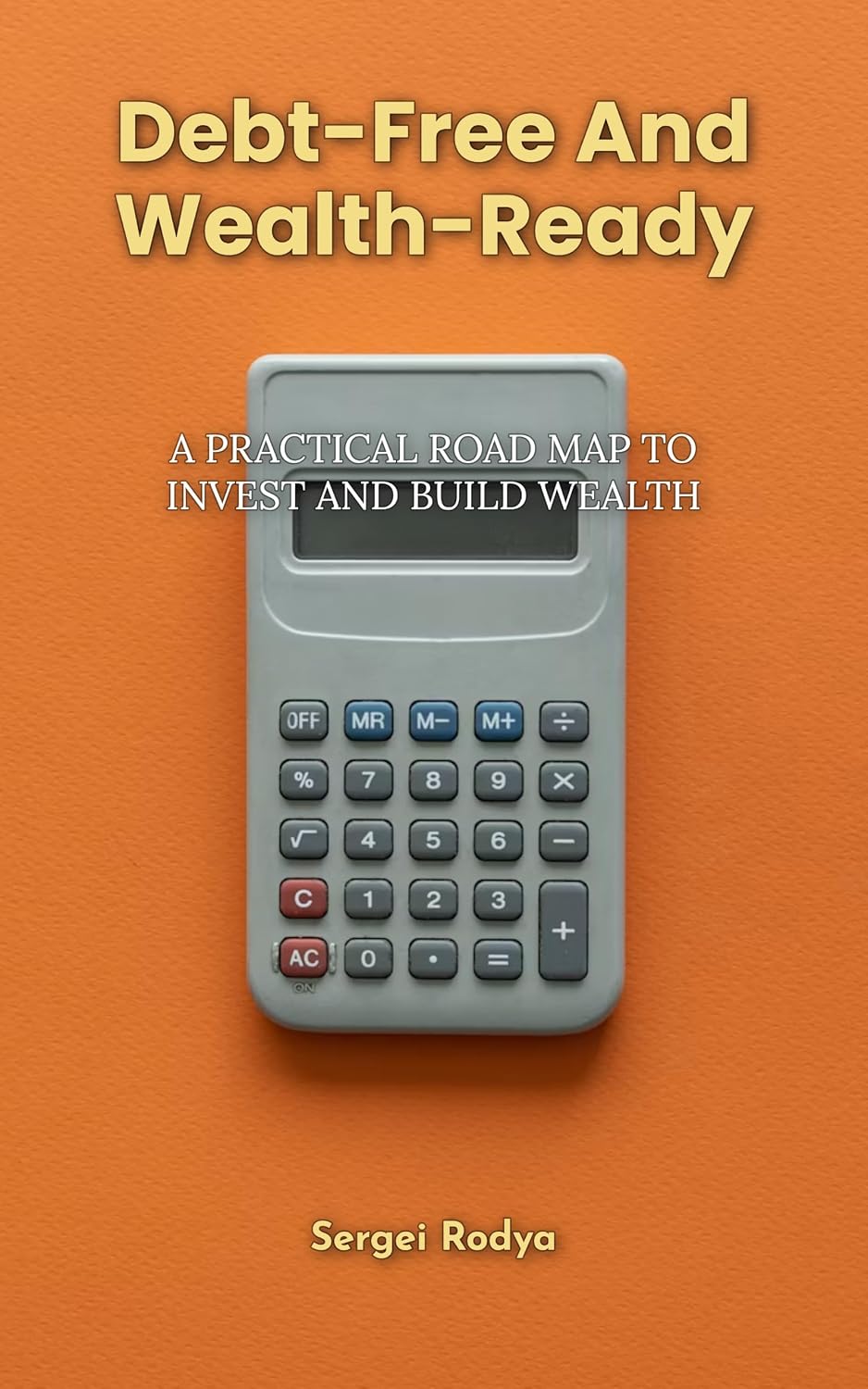 ler totalmente Debt-Free And Wealth-Ready: A Practical Road Map to Invest & Build Wealth (English Edition)