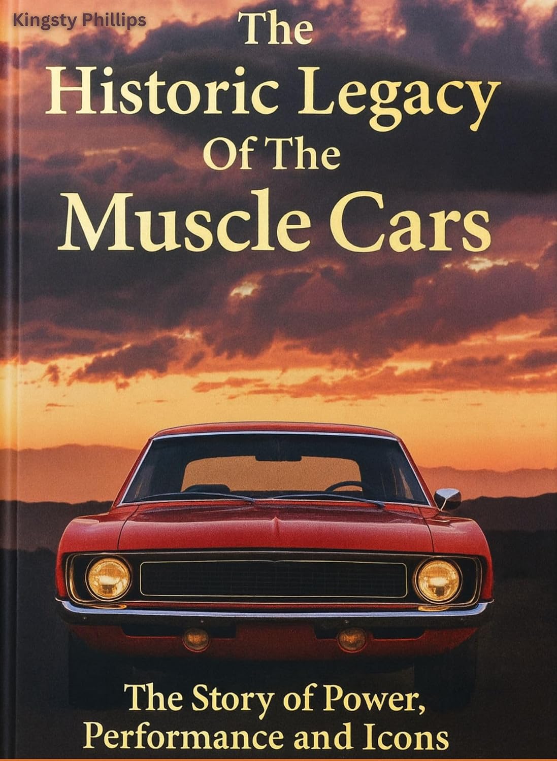 The Historic Legacy of Muscle Cars: The Story of Power, Performance, and Icons (The Historic Legacy of Automotive Speed, Innovation & Design) (English Edition) baixar o livro de graça