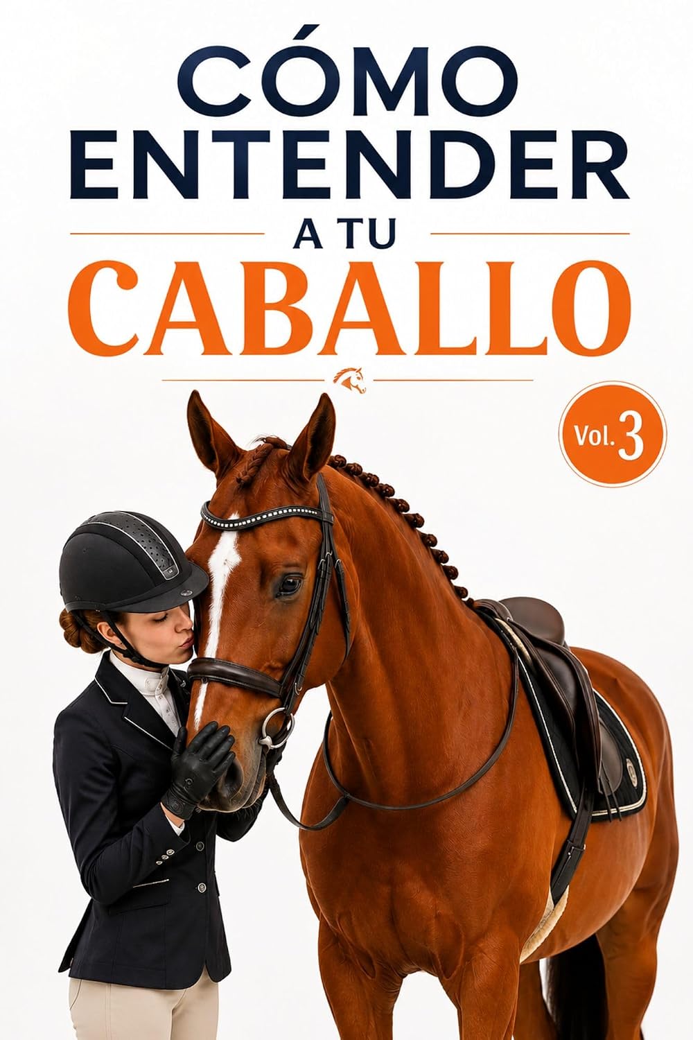 Cómo Entender a tu Caballo. Secretos sobre su Lenguaje, Comunicación No Verbal y Comportamiento: Curiosidades sobre las Emociones Equinas y el Vínculo... (Libros de Caballos nº 2) (Spanish Edition) baixar o livro de graça