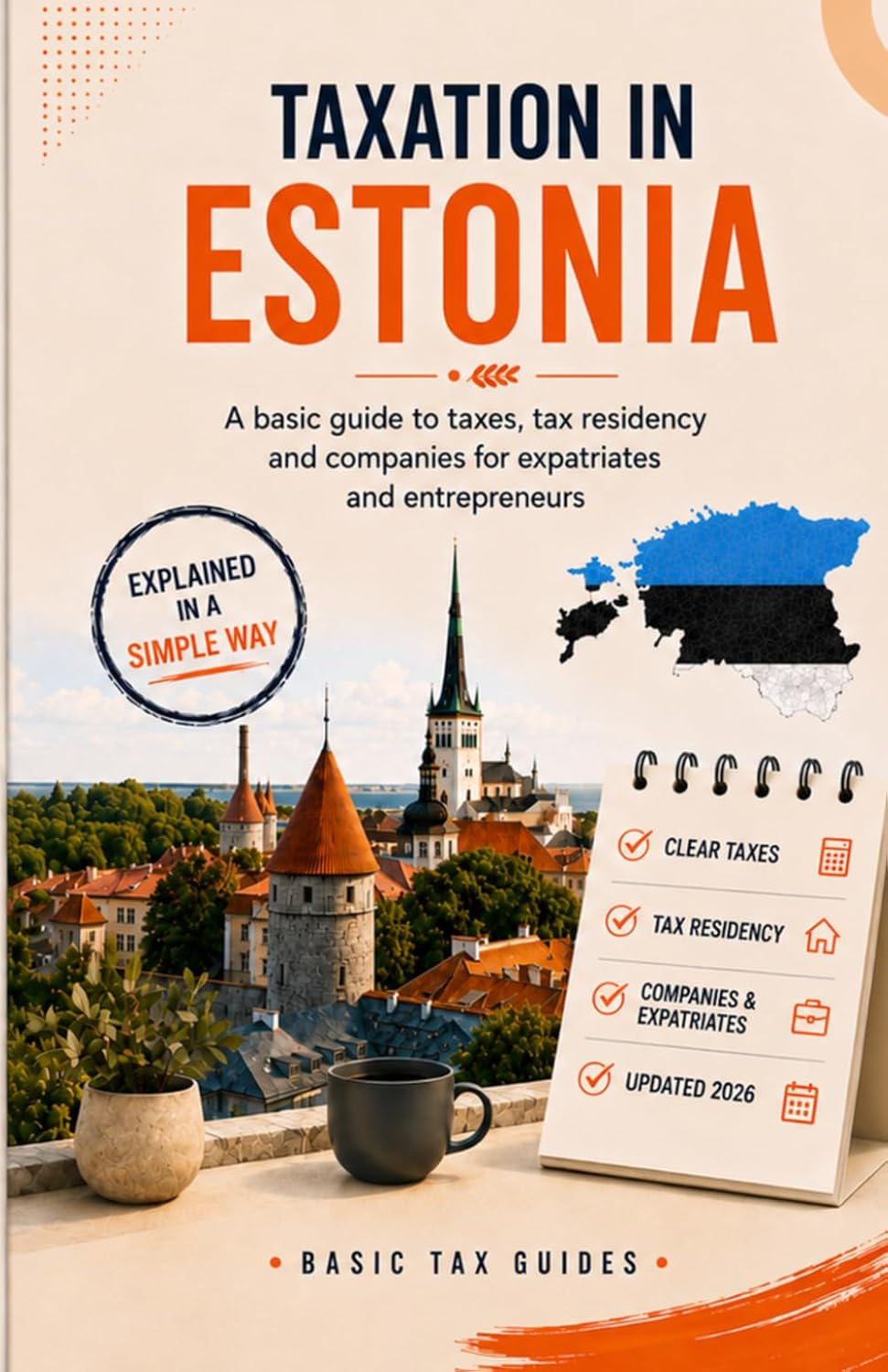 Taxation in Estonia: A basic gide to taxes, tax residency and companies for expatriates and entrepreneurs (Basic Tax Guides) baixar o livro de graça