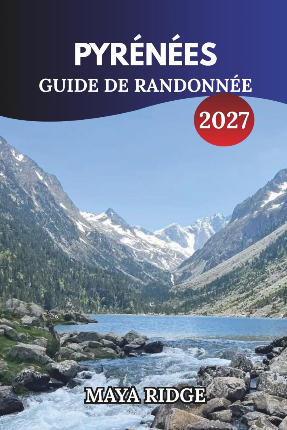 ler totalmente PYRÉNÉES GUIDE DE RANDONNÉE 2027: Itinéraires panoramiques, itinéraires de sentiers, itinéraires et conseils pratiques pour les voyageurs indépendants (TRAIL TO SUMMIT HIKING SERIES) (French Edition)