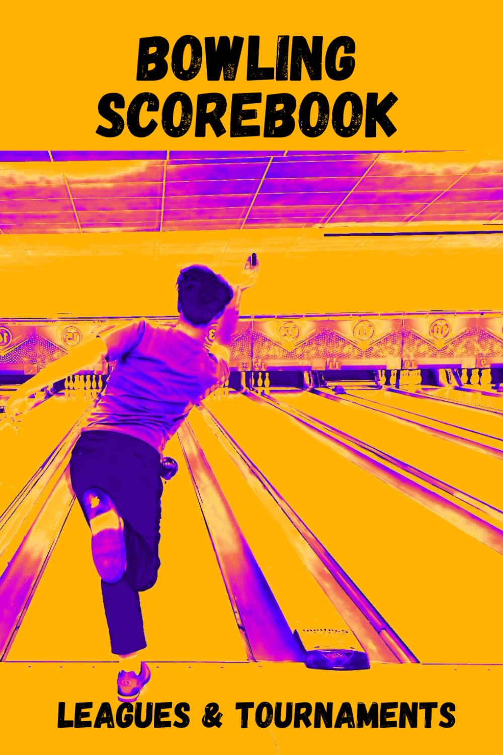 Bowling League & Tournament Scorebook 120 Pages: Bowling Journal To Track Your Scores baixar o livro de graça