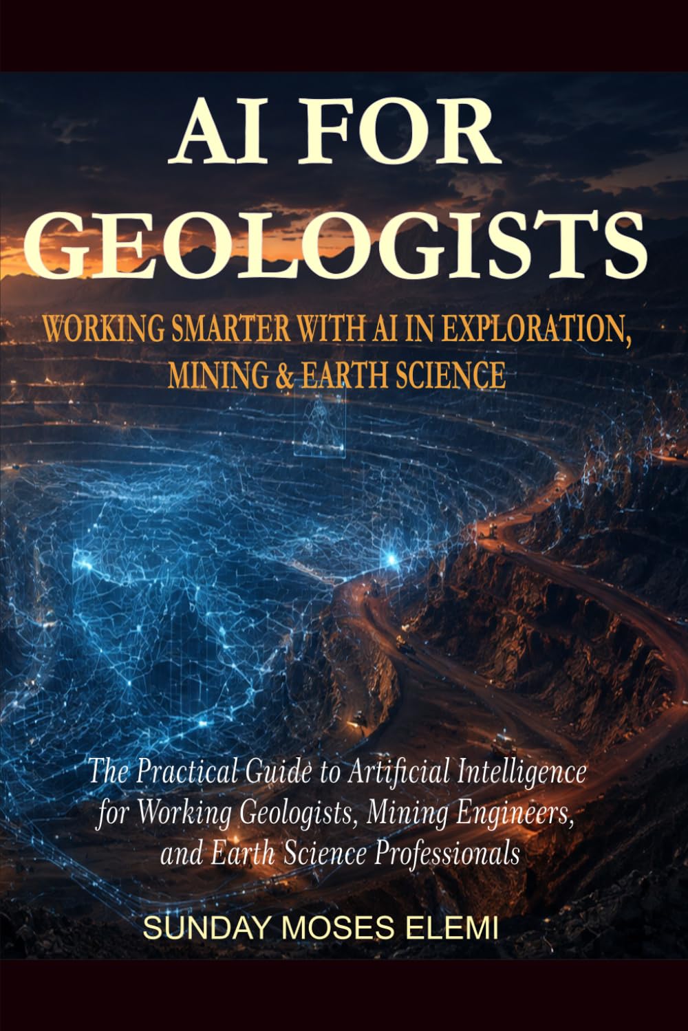 capítulo por capítulo baixar AI FOR GEOLOGISTS: Working Smarter with AI in Exploration, Mining, and Earth Science (AI FOR THE FIELD: Practical AI Guides for Technical & Scientific Professions)