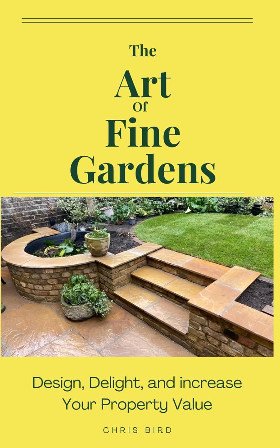 ler totalmente The Art of Fine Gardens: Design, Delight and Increase Your Property Value (English Edition)