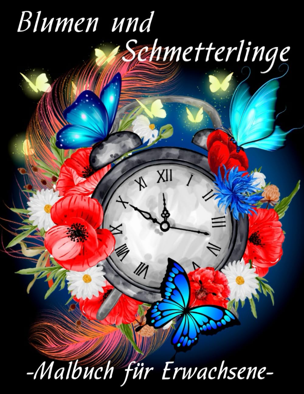 Blumen und Schmetterlinge Malbuch: Malbücher für Erwachsene mit Blumenmuster und Schmetterlinge zum Stressabbau und zur Entspannung. (German Edition) baixar livro de graça